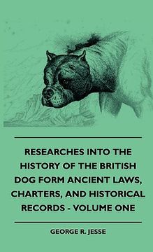 portada researches into the history of the british dog form ancient laws, charters, and historical records - volume one