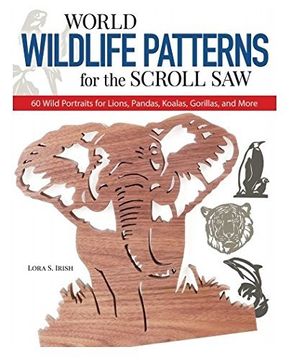 portada World Wildlife Patterns for the Scroll Saw: 60 Wild Portraits for Lions, Pandas, Koalas, Gorillas and More (in English)