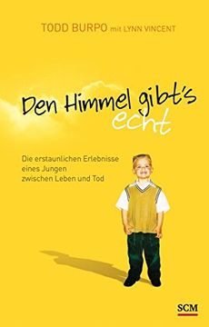portada Den Himmel Gibt's Echt: Die Erstaunlichen Erlebnisse Eines Jungen Zwischen Leben und tod (in German)