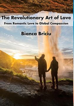 portada The Revolutionary art of Love: From Romantic Love to Global Compassion 