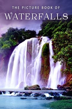 portada The Picture Book of Waterfalls: A Gift Book for Alzheimer's Patients and Seniors with Dementia (en Inglés)