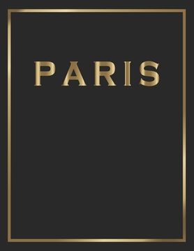 portada Paris: Gold and Black Decorative Book - Perfect for Coffee Tables, End Tables, Bookshelves, Interior Design & Home Staging Ad (en Inglés)