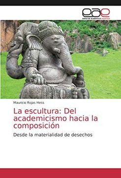 portada La Escultura: Del Academicismo Hacia la Composición: Desde la Materialidad de Desechos
