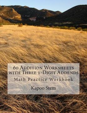 portada 60 Addition Worksheets with Three 1-Digit Addends: Math Practice Workbook (en Inglés)