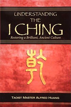 portada Understanding the i Ching: Restoring a Brilliant, Ancient Culture (in English)