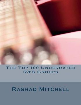 portada The Top 100 Underrated R&B Groups (in English)