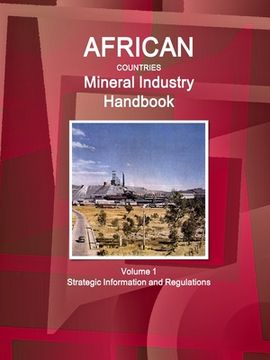 portada African Countries Mineral Industry Handbook Volume 1 Strategic Information and Regulations (en Inglés)