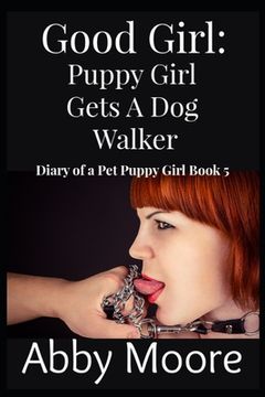 portada Good Girl: Puppy Girl Gets a Dog Walker