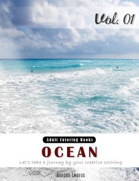 portada Ocean: Nature View and Travel Gray Scale Photo Adult Coloring Book, Mind Relaxation Stress Relief Coloring Book Vol1: Series (in English)