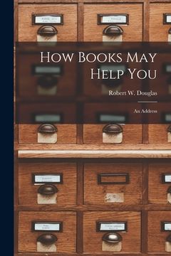 portada How Books May Help You [microform]: an Address (en Inglés)