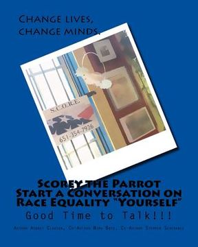 portada Scorey the Parrot Start a Conversation on Race Equality "Yourself": Good Time to Talk!!! (en Inglés)