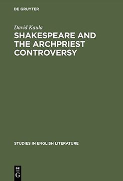 portada Shakespeare and the archpriest controversy: A study of some new sources (Studies in English Literature)
