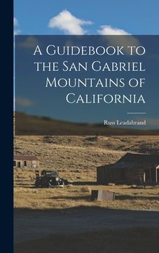 portada A Guidebook to the San Gabriel Mountains of California (in English)