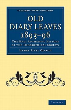 portada Old Diary Leaves 1893-6 Paperback (Cambridge Library Collection - Spiritualism and Esoteric Knowledge) (en Inglés)