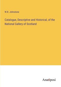 portada Catalogue, Descriptive and Historical, of the National Gallery of Scotland (en Inglés)