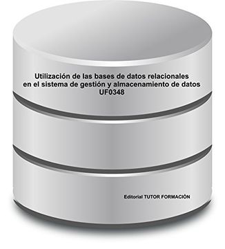 portada Utilización de las bases de datos relaciones en el sistema de gestión y almacenamiento de datos. UF0348.