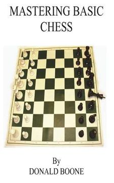 portada Mastering Basic Chess (en Inglés)
