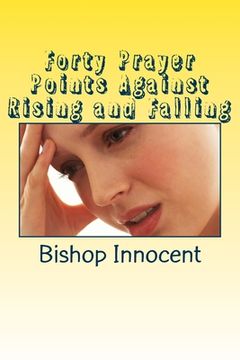 portada Forty Prayer Points Against Rising and Falling (en Inglés)