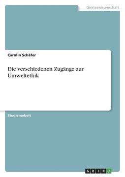 portada Die verschiedenen Zugänge zur Umweltethik (in German)