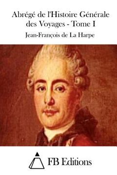 portada Abrégé de l'Histoire Générale des Voyages - Tome I (en Francés)
