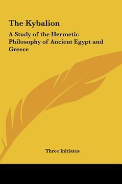 portada the kybalion: a study of the hermetic philosophy of ancient egypt and greece (in English)