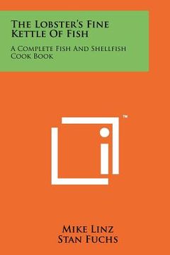 portada the lobster's fine kettle of fish: a complete fish and shellfish cook book (en Inglés)