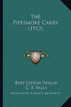 portada the pipesmoke carry (1912) the pipesmoke carry (1912) (en Inglés)