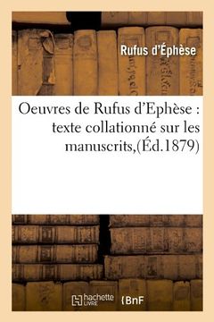 portada Oeuvres de Rufus D'Ephese: Texte Collationne Sur Les Manuscrits, (Ed.1879) (Sciences) (French Edition)