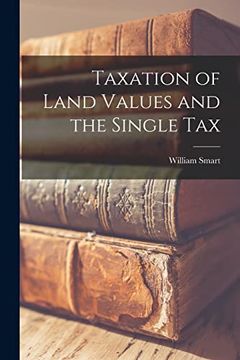 portada Taxation of Land Values and the Single tax (en Inglés)