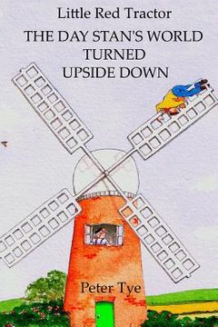 portada Little Red Tractor - The Day Stan's World Turned Upside Down (in English)