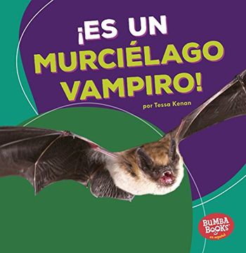 portada ¡Es Un Murciélago Vampiro! (It's a Vampire Bat!)