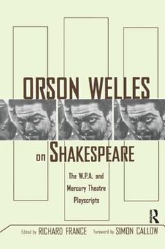 portada Orson Welles on Shakespeare: The W.P.A. and Mercury Theatre Playscripts (in English)