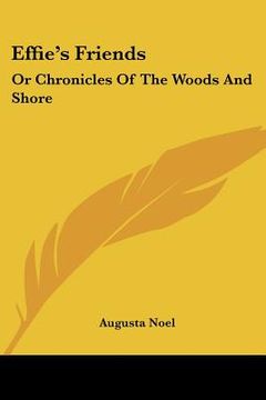 portada effie's friends: or chronicles of the woods and shore (en Inglés)