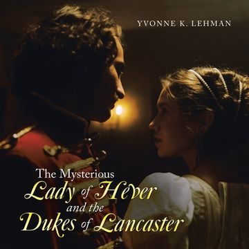 portada The Mysterious Lady of Hever and the Dukes of Lancaster