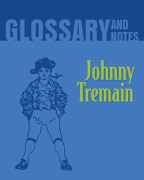 portada Johnny Tremain Glossary and Notes: Johnny Tremain (in English)