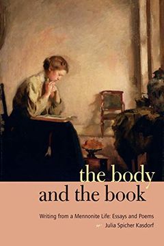 portada The Body and the Book: Writing From a Mennonite Life: Essays and Poems (Keystone Books) (in English)
