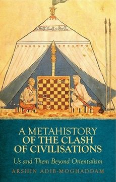portada Metahistory of the Clash of Civilisation: Us and Them Beyond Orientalism (in English)