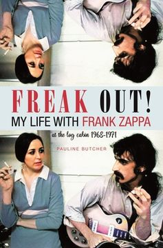 portada Freak Out! My Life With Frank Zappa: Laurel Canyon 1968 – 1971 (in English)