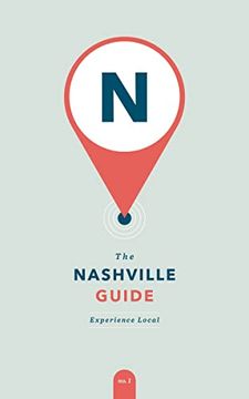 portada The Nashville Guide: Experience Local (en Inglés)