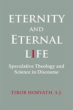 portada Eternity and Eternal Life: Speculative Theology and Science in Discourse (in English)