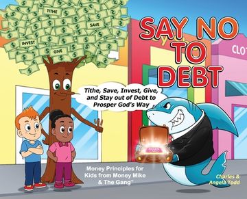 portada Say No To Debt: Tithe, Save, Invest, Give, and Stay out of Debt to Prosper God's Way (en Inglés)