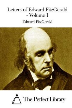 portada Letters of Edward FitzGerald - Volume I (in English)