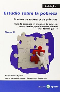 portada Estudio sobre la pobreza. Tomo II: El cruce de saberes y de prácticas. Cuando personas en situación de pobreza, universitarios y profesionales piensan y se forman juntos (Sociologías) (in Spanish)