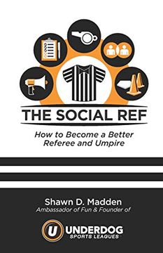 portada The Social Ref: How to Become a Better Referee and Umpire (en Inglés)