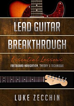 portada Lead Guitar Breakthrough: Fretboard Navigation, Theory & Technique (Book + Online Bonus Material) (en Inglés)