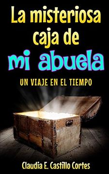 portada La Misteriosa Caja de mi Abuela: Un Viaje en el Tiempo (in Spanish)