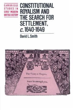 portada Constitutional Royalism and the Search for Settlement, C. 1640-1649 (Cambridge Studies in Early Modern British History) (in English)