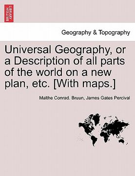 portada universal geography, or a description of all parts of the world on a new plan, etc. [with maps.] (in English)