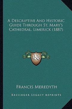 portada a descriptive and historic guide through st. mary's cathedral, limerick (1887) (en Inglés)