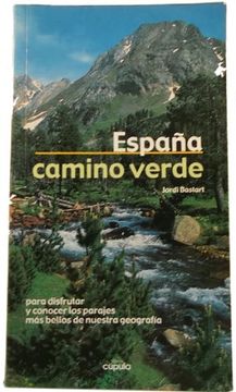 portada España: Camino Verde (Para Disfrutar y Conocer los Parajes mas be Llos de Nuestra Geografia)